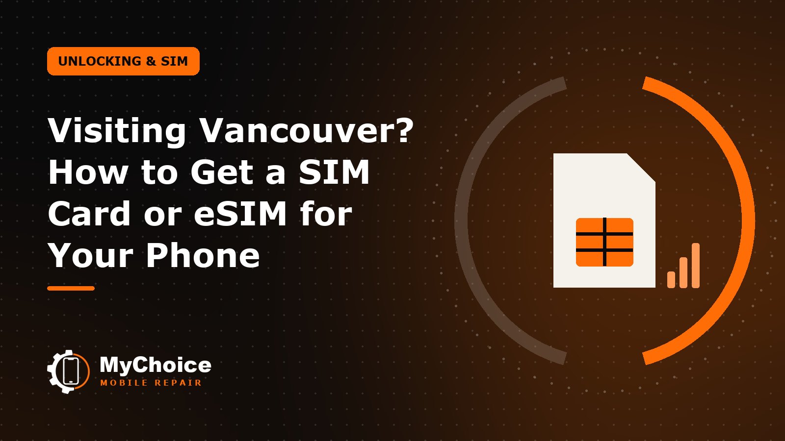 Visiting Vancouver? How to Get a SIM Card or eSIM for Your Phone