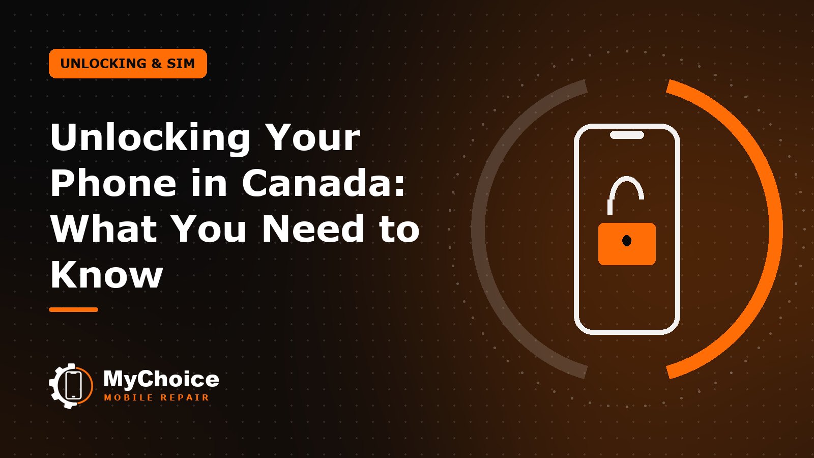Unlocking Your Phone in Canada: What You Need to Know